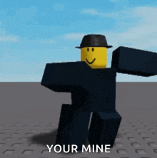 a roblox character is dancing and saying `` your mine '' while wearing a hat .