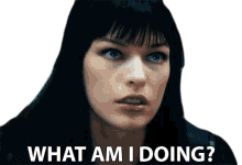 what am i doing questioning self what am i like this what did i do milla jovovich