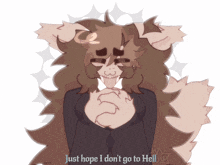 a drawing of a girl with the words just hope i don t go to hell on the bottom