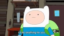 adventure time finn ill do anything for you