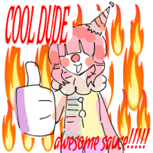 a clown giving a thumbs up and the words cool dude awesome sauce