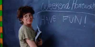 Weekend Homework: Have Fun! GIF - Weekend Homework Homework Teacher GIFs
