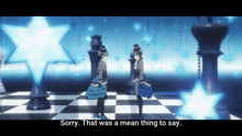 two girls standing on a checkered floor with the words sorry that was a mean thing to say on the bottom
