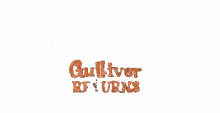 gulliver returns transparent