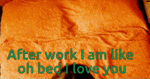 After Work I Am Like GIF - After Work I Am Like Oh Bed I Love You GIFs