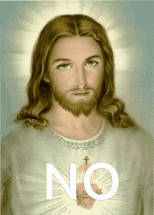 jesus says no jesus christ god bless