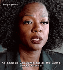 As Soon As You Come Out Of The Womb,You'Re Worth It..Gif GIF - As Soon As You Come Out Of The Womb You'Re Worth It. Viola Davis GIFs