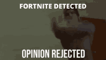 Opinion Rejected Fortnite Detected Opinion Rejecteed GIF - Opinion Rejected Fortnite Detected Opinion Rejecteed GIFs