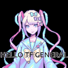 a pixel art drawing of a girl with the words hello tf general on the bottom
