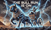 a bull pulling a chariot with the words the bull run is on vsg