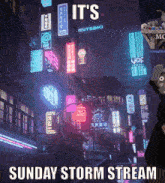 a picture of a city at night with the words " it 's sunday storm stream " on the bottom