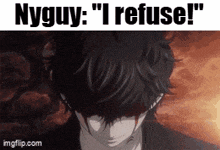 a picture of a man with the words nyguy " i refuse "