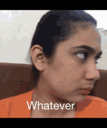 a woman 's face is shown with the words whatever written below it