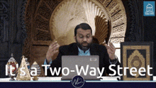 Yasir Qadhi Two-way Street GIF - Yasir Qadhi Two-way Street Both Sides GIFs