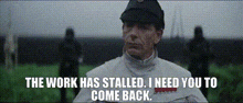 a man is standing in a field with the words " the work has stalled i need you to come back " written below him