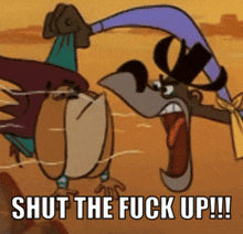 a cartoon character with the words shut the fuck up on the bottom