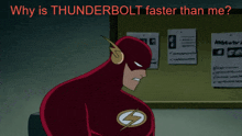 a cartoon of the flash with the words why is thunderbolt faster than me behind him