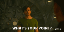 Whats Your Point Point GIF - Whats Your Point Point Confused GIFs
