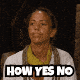 a woman with a yellow scarf around her neck has the words how yes no on her face