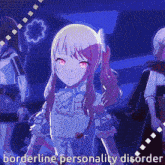 a picture of a girl with the words " borderline personality disorder " on the bottom