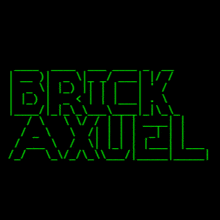 a black background with green letters that say brick axel