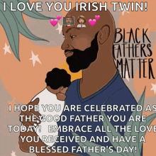 a picture of a man holding a baby with the words " i love you irish twin "