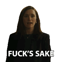 a woman says " fuck 's sake " in a sticker