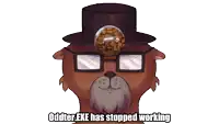 a cartoon of a dog wearing glasses and a top hat with the words oddter.exe has stopped working