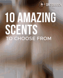 ten amazing scents to choose from ten amazing scents amazing scents ten scents amazing scents to choose from