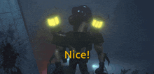 a video game character says " nice " in yellow