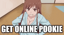 a cartoon girl is standing in a room with the words get online pookie written above her