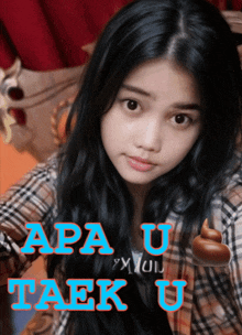 a picture of a girl with the words apa u taek u written on it