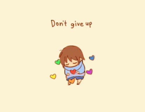Dont Give Up Encouragement GIF - Dont Give Up Encouragement Positive -  Discover & Share GIFs