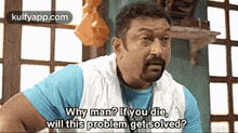 Why Man? Ifyou Die,Will This Problem Get Solved?.Gif GIF - Why Man? Ifyou Die Will This Problem Get Solved? Honey Bee GIFs