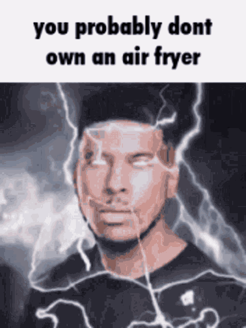 https://media.tenor.com/buYvu18ruRwAAAAe/air-fryer-clearly-you-dont-own-an-air-fryer.png