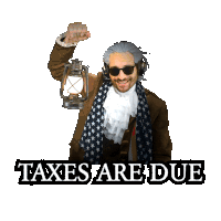a man holding a lantern with the words taxes are due underneath him