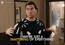 Maybe Just A Smattering Of Everything Dan Levy GIF - Maybe Just A Smattering Of Everything Dan Levy David GIFs
