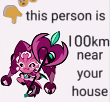 a picture of a cookie with the words this person is 100km near your house on it