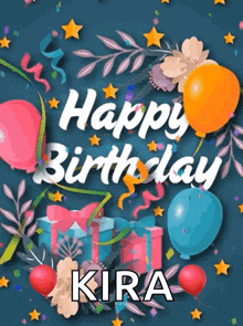 a birthday card for kira with balloons flowers and presents