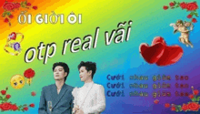 a couple of men standing next to each other on a rainbow background with the words otp real vai written on it