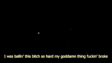 a screenshot of a video game with the words " i was ballin ' this bitch so hard my goddamn thing fuckin broke "