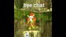 a video game character is standing on a rock with the words bye chat above him