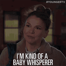 Im Kind Of A Baby Whisperer Baby Sitter GIF