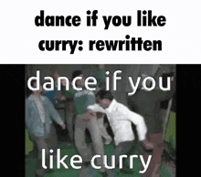 Dance If You Like Curry Curry GIF - Dance If You Like Curry Curry Dance GIFs