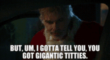 gigantic titties bad santa