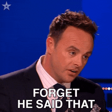 Forget He Said That Ant Mcpartlin GIF - Forget He Said That Ant Mcpartlin Britain'S Got Talent GIFs