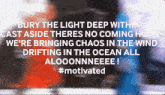 a poster that says bury the light deep withinn cast aside