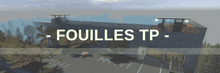 a computer generated image of a building with the words " fouilles tp " on it