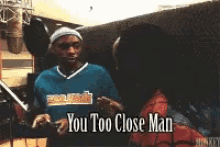 Dylan You Too Close GIF - Dylan You Too Close Dave Chappelle GIFs