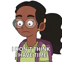 a girl with glasses and a backpack says i don 't think i have time